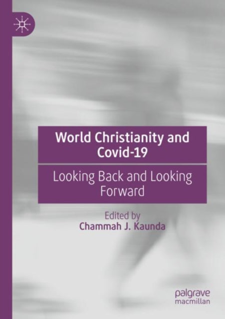 World Christianity and Covid-19: Looking Back and Looking Forward