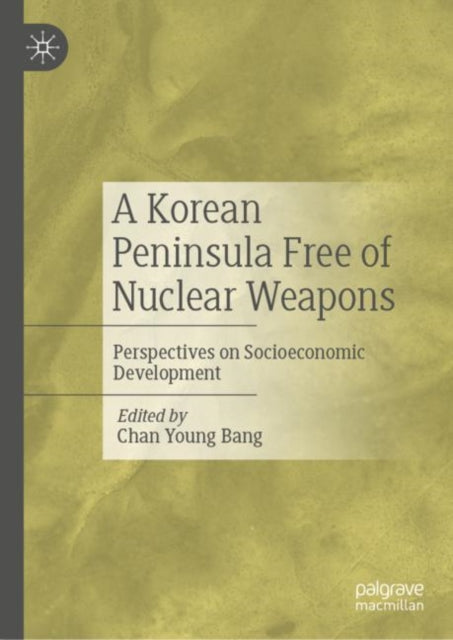 A Korean Peninsula Free of Nuclear Weapons: Perspectives on Socioeconomic Development