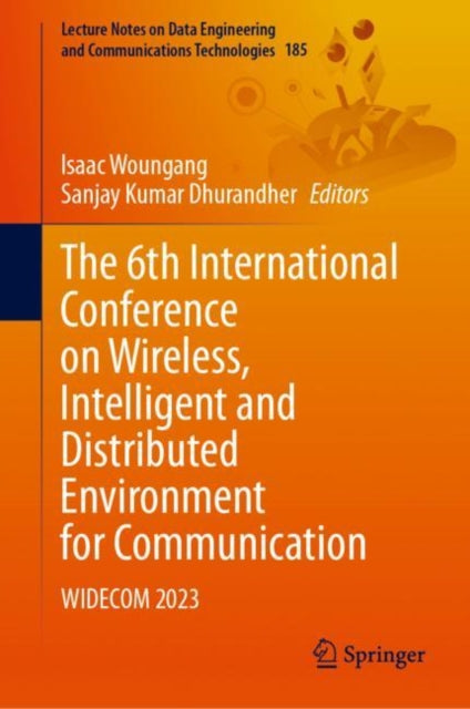 The 6th International Conference on Wireless, Intelligent and Distributed Environment for Communication: WIDECOM 2023