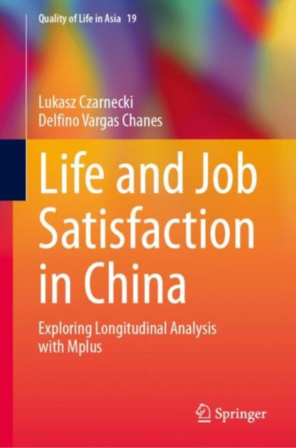 Life and Job Satisfaction in China: Exploring Longitudinal Analysis with Mplus