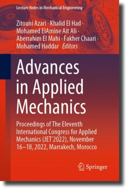 Advances in Applied Mechanics: Proceedings of The Eleventh International Congress for Applied Mechanics (JET’2022), November 16-18, 2022, Marrakech, Morocco