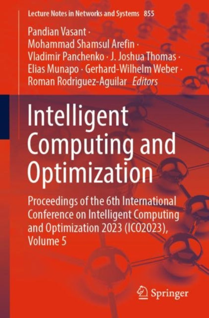 Intelligent Computing and Optimization: Proceedings of the 6th International Conference on Intelligent Computing and Optimization 2023 (ICO2023), Volume 5