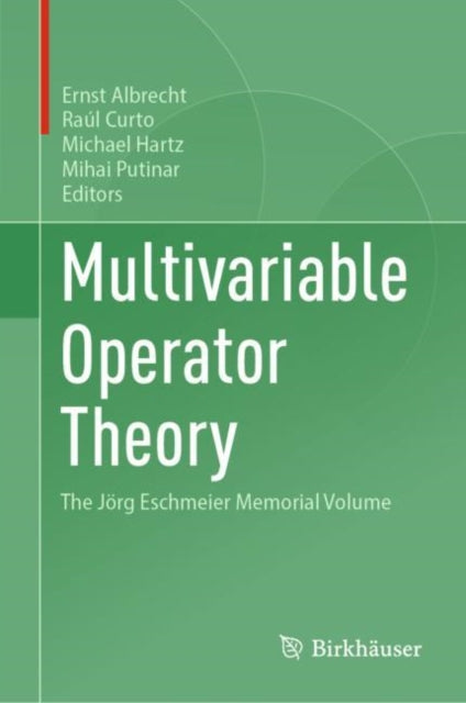 Multivariable Operator Theory: The Jorg Eschmeier Memorial Volume