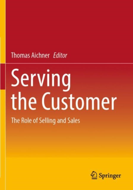 Serving the Customer: The Role of Selling and Sales