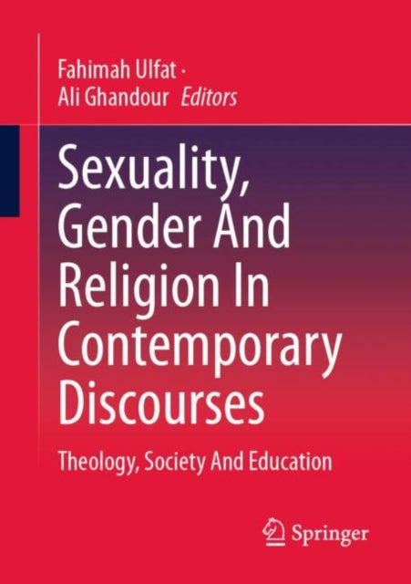 Sexuality, Gender And Religion In Contemporary Discourses: Theology, Society And Education