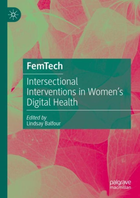 FemTech: Intersectional Interventions in Women’s Digital Health