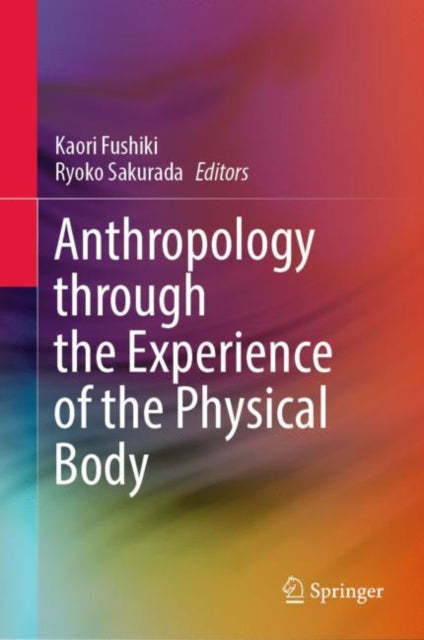 Anthropology through the Experience of the Physical Body