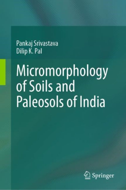 Micromorphology of Soils and Paleosols of India