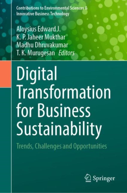 Digital Transformation for Business Sustainability: Trends, Challenges and Opportunities