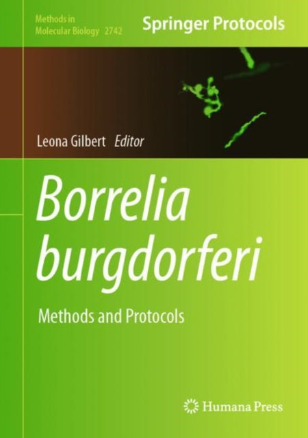 Borrelia burgdorferi: Methods and Protocols