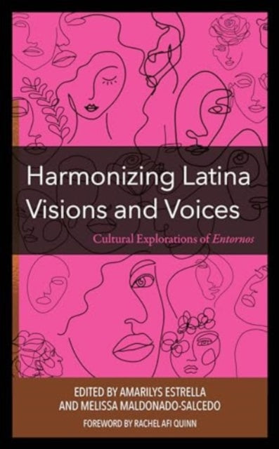 Harmonizing Latina Visions and Voices: Cultural Explorations of Entornos