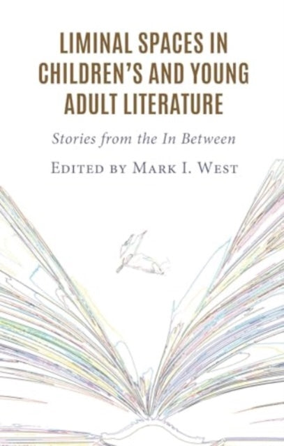 Liminal Spaces in Children’s and Young Adult Literature: Stories from the In Between