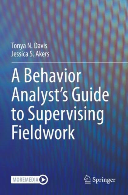 A Behavior Analyst’s Guide to Supervising Fieldwork