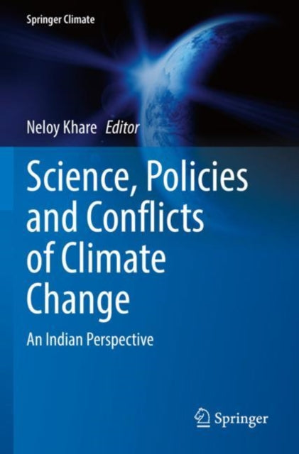 Science, Policies and Conflicts of Climate Change: An Indian Perspective