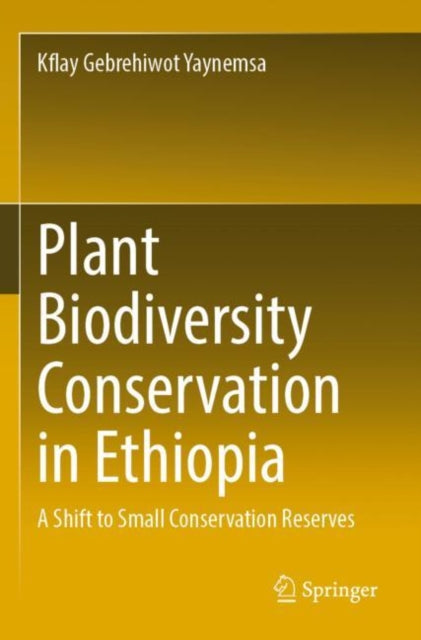 Plant Biodiversity Conservation in Ethiopia: A Shift to Small Conservation Reserves