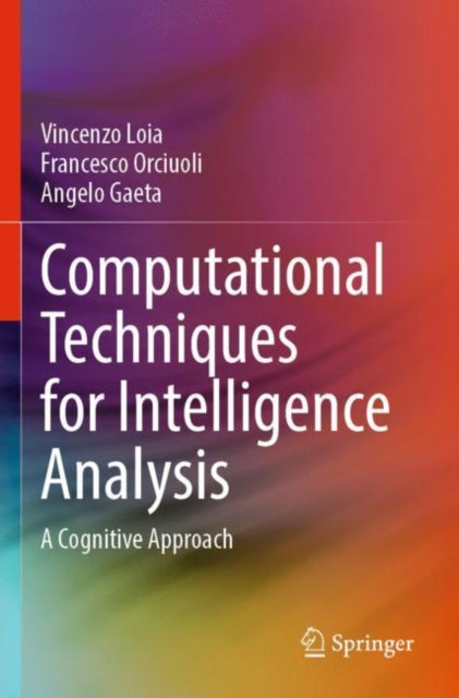 Computational Techniques for Intelligence Analysis: A Cognitive Approach
