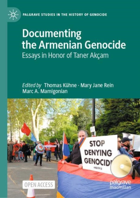 Documenting the Armenian Genocide: Essays in Honor of Taner Akcam