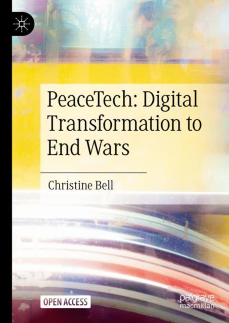 PeaceTech: Digital Transformation to End Wars