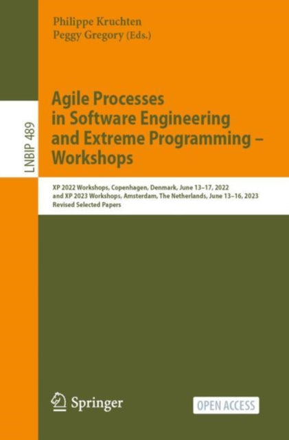 Agile Processes in Software Engineering and Extreme Programming – Workshops: XP 2022 Workshops, Copenhagen, Denmark, June 13–17, 2022, and XP 2023 Workshops, Amsterdam, The Netherlands, June 13–16, 2023, Revised Selected Papers