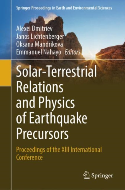 Solar-Terrestrial Relations and Physics of Earthquake Precursors: Proceedings of the XIII International Conference