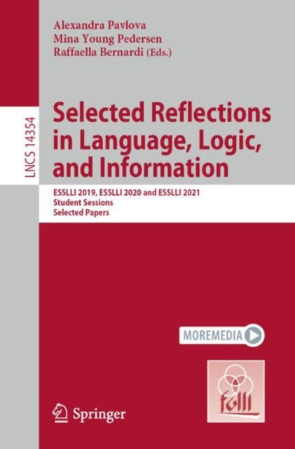 Selected Reflections in Language, Logic, and Information: ESSLLI 2019, ESSLLI 2020 and ESSLLI 2021 Student Sessions, Selected Papers