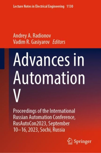 Advances in Automation V: Proceedings of the International Russian Automation Conference, RusAutoCon2023, September 10–16, 2023, Sochi, Russia