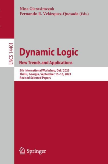 Dynamic Logic. New Trends and Applications: 5th International Workshop, DaLi 2023, Tbilisi, Georgia, September 15–16, 2023, Revised Selected Papers