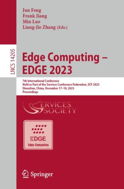 Edge Computing – EDGE 2023: 7th International Conference, Held as Part of the Services Conference Federation, SCF 2023 Shenzhen, China, December 17-18, 2023, Proceedings