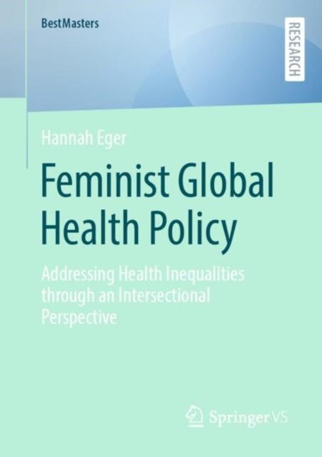 Feminist Global Health Policy: Addressing Health Inequalities through an Intersectional Perspective