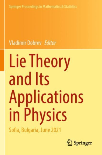 Lie Theory and Its Applications in Physics: Sofia, Bulgaria, June 2021