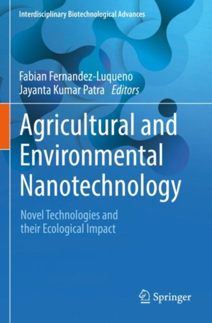 Agricultural and Environmental Nanotechnology: Novel Technologies and their Ecological Impact