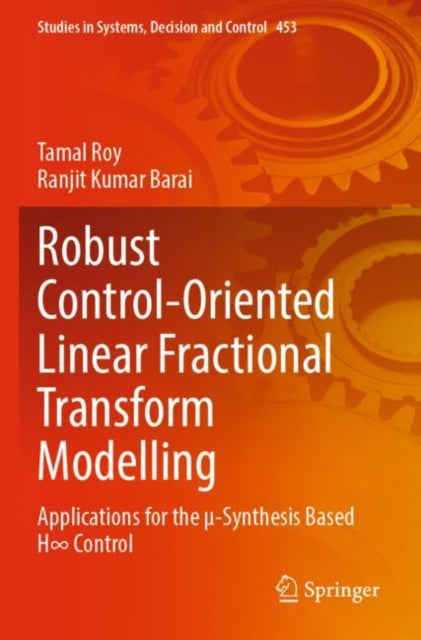 Robust Control-Oriented Linear Fractional Transform Modelling: Applications for the µ-Synthesis Based H8 Control