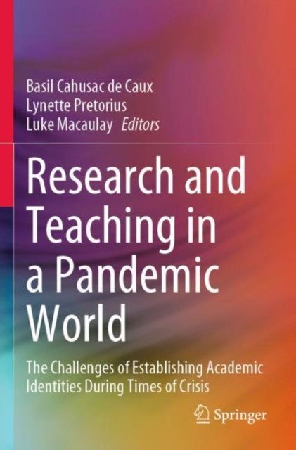 Research and Teaching in a Pandemic World: The Challenges of Establishing Academic Identities During Times of Crisis