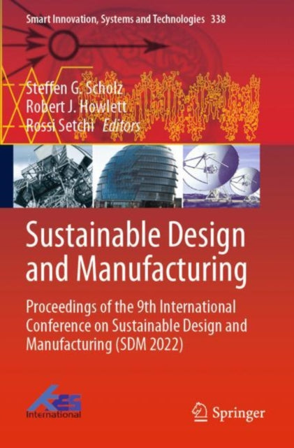 Sustainable Design and Manufacturing: Proceedings of the 9th International Conference on Sustainable Design and Manufacturing (SDM 2022)