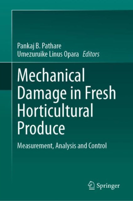 Mechanical Damage in Fresh Horticultural Produce: Measurement, Analysis and Control