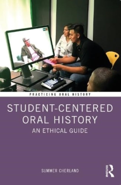 Student-Centered Oral History: An Ethical Guide