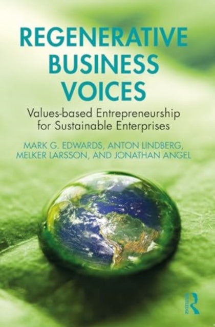 Regenerative Business Voices: Values-based Entrepreneurship for Sustainable Enterprises