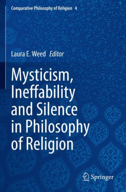 Mysticism, Ineffability and Silence in Philosophy of Religion