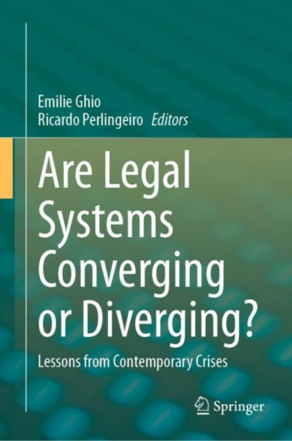 Are Legal Systems Converging or Diverging?: Lessons from Contemporary Crises