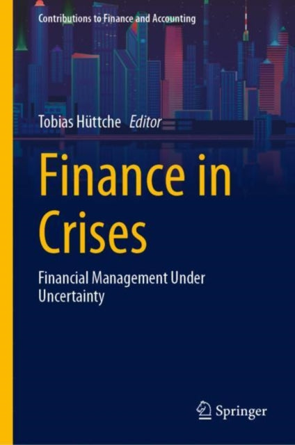 Finance in Crises: Financial Management Under Uncertainty