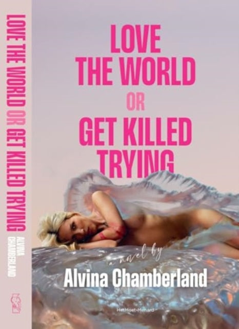 Love The World or Get Killed Trying: a novel