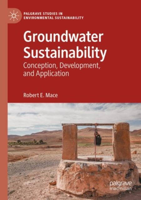 Groundwater Sustainability: Conception, Development, and Application
