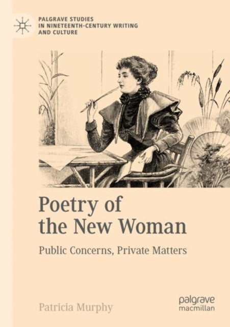 Poetry of the New Woman: Public Concerns, Private Matters