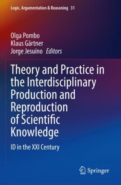 Theory and Practice in the Interdisciplinary Production and Reproduction of Scientific Knowledge: ID in the XXI Century