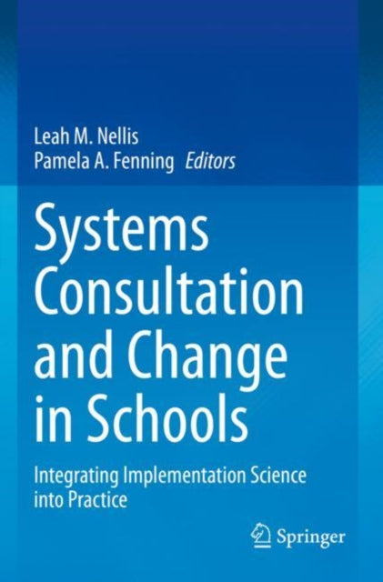 Systems Consultation and Change in Schools: Integrating Implementation Science into Practice