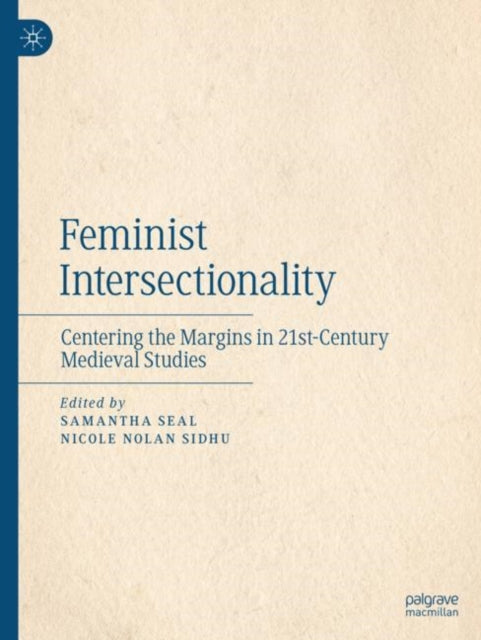 Feminist Intersectionality: Centering the Margins in 21st-Century Medieval Studies