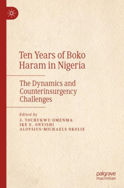 Ten Years of Boko Haram in Nigeria: The Dynamics and Counterinsurgency Challenges