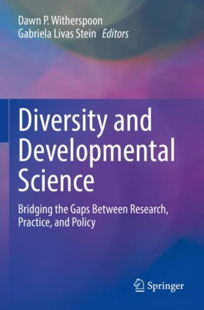 Diversity and Developmental Science: Bridging the Gaps Between Research, Practice, and Policy