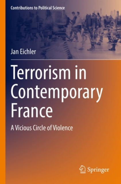 Terrorism in Contemporary France: A Vicious Circle of Violence