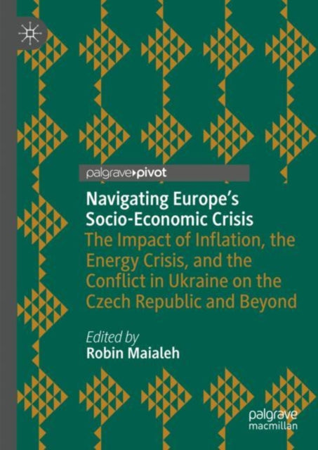 Navigating Europe’s Socio-Economic Crisis: The Impact of Inflation, the Energy Crisis, and the Conflict in Ukraine on the Czech Republic and Beyond